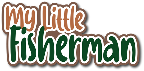 My Little Fisherman - Scrapbook Page Title Sticker