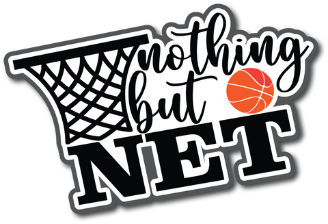 Nothing But Net - Basketball - Scrapbook Page Title Sticker