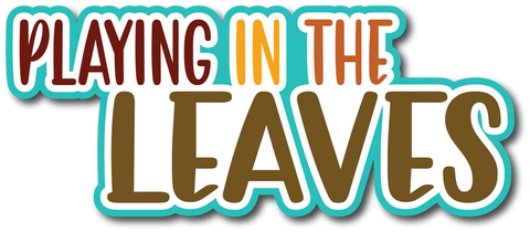 Playing in the Leaves - Scrapbook Page Title Sticker