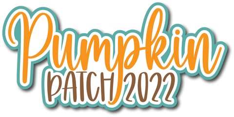 Pumpkin Patch 2022 - Scrapbook Page Title Sticker