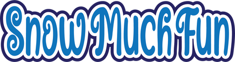 Snow Much Fun - Scrapbook Page Title Sticker