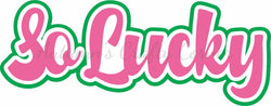 So Lucky - Scrapbook Page Title Sticker