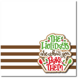 The Holidays are What You Bake Them - Printed Premade Scrapbook Page 12x12 Layout