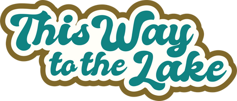 This Way to the Lake - Scrapbook Page Title Sticker