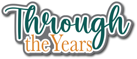 Through the Years - Scrapbook Page Title Sticker