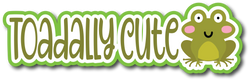 Toadally Cute - Scrapbook Page Title Sticker