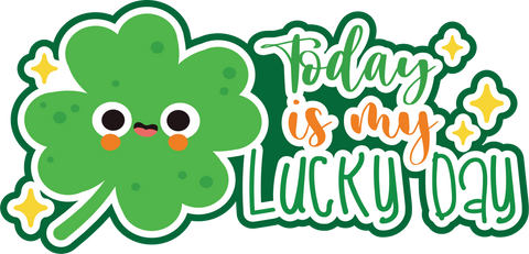 Today is my Lucky Day - Scrapbook Page Title Sticker