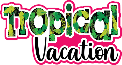 Tropical Vacation - Scrapbook Page Title Sticker