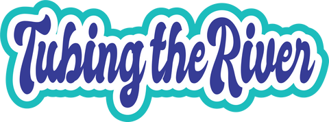 Tubing the River - Scrapbook Page Title Sticker