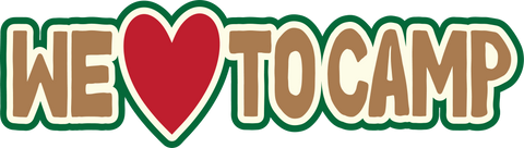 We Love to Camp - Scrapbook Page Title Sticker