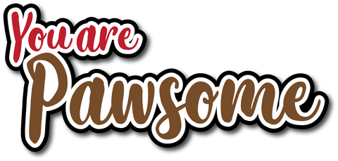 You are Pawsome - Scrapbook Page Title Sticker