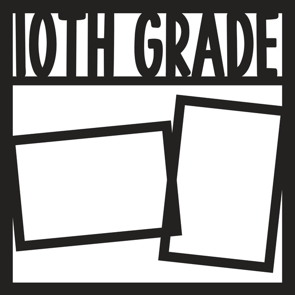 10th Grade - 2 Frames - Scrapbook Page Overlay Die Cut