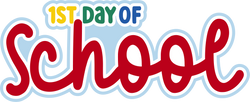 1st Day of School - Scrapbook Page Title Sticker