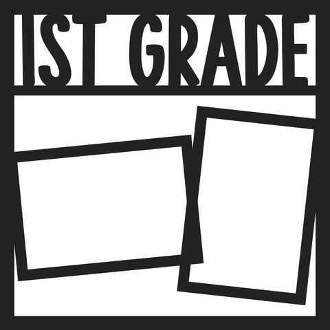 1st Grade - 2 Frames - Scrapbook Page Overlay Die Cut