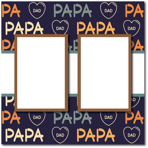 Papa - Dad - 2 Frames - Blank Printed Scrapbook Page 12x12 Layout