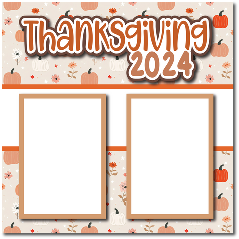 Thanksgiving 2024 - Printed Premade Scrapbook Page 12x12 Layout