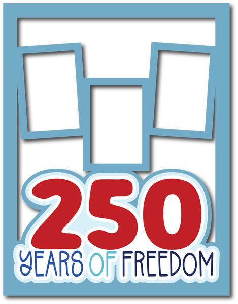 250 Years of Freedom - 3 Frames - Scrapbook Page Layered Overlay Kit - 8.5 x 11