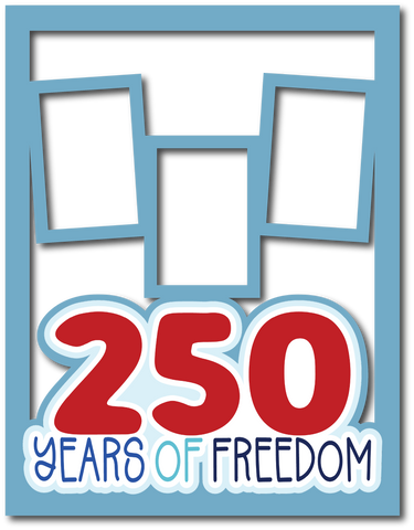 250 Years of Freedom - 3 Frames - Scrapbook Page Layered Overlay Kit - 8.5 x 11