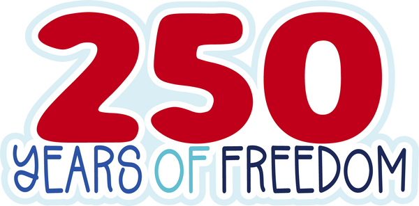 250 Years of Freedom - Scrapbook Page Title Die Cut