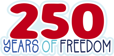 250 Years of Freedom - Scrapbook Page Title Die Cut