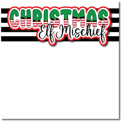 Christmas Elf Mischief - Printed Premade Scrapbook Page 12x12 Layout