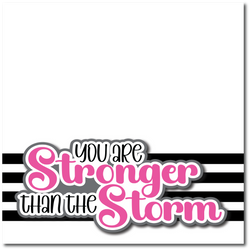 You are Stronger than the Storm - Printed Premade Scrapbook Page 12x12 Layout