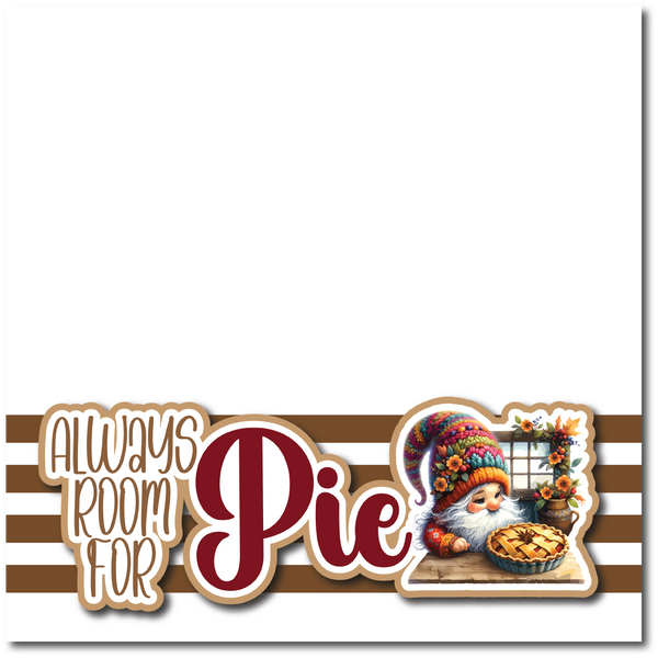 Always Room for Pie - Printed Premade Scrapbook Page 12x12 Layout