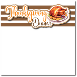 Thanksgiving Dinner - Printed Premade Scrapbook Page 12x12 Layout