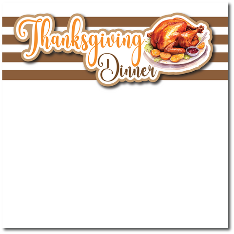 Thanksgiving Dinner - Printed Premade Scrapbook Page 12x12 Layout