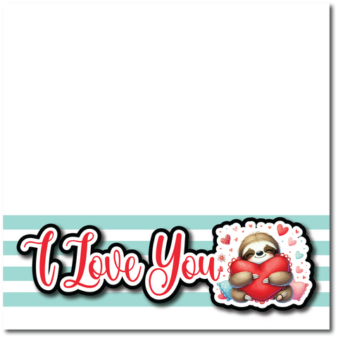 I Love You - Printed Premade Scrapbook Page 12x12 Layout