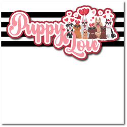 Puppy Love - Printed Premade Scrapbook Page 12x12 Layout