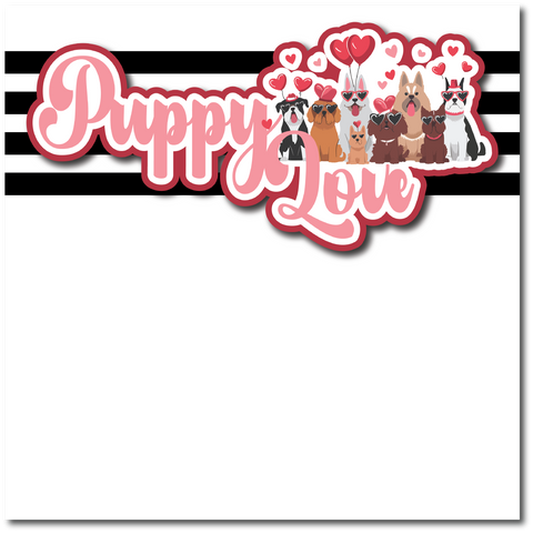 Puppy Love - Printed Premade Scrapbook Page 12x12 Layout