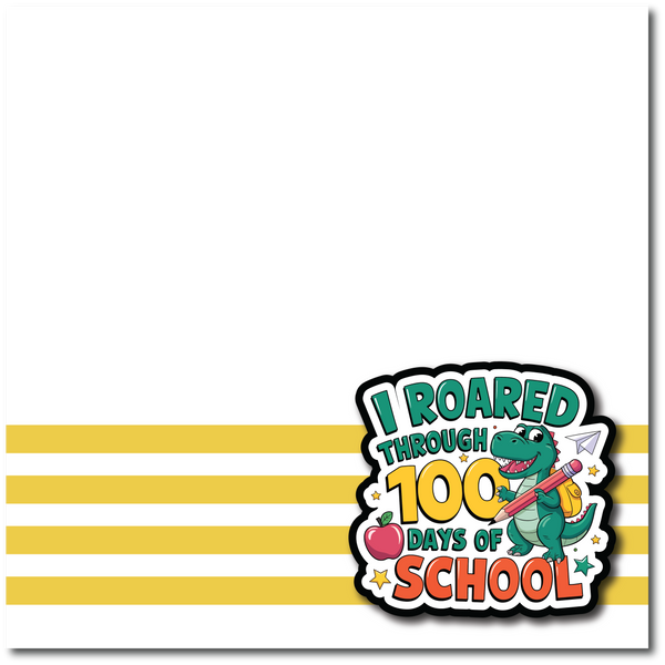 I Roared Through 100 Days of School - Printed Premade Scrapbook Page 12x12 Layout