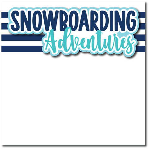 Snowboarding Adventures - Printed Premade Scrapbook Page 12x12 Layout