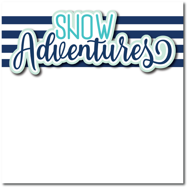 Snow Adventures - Printed Premade Scrapbook Page 12x12 Layout