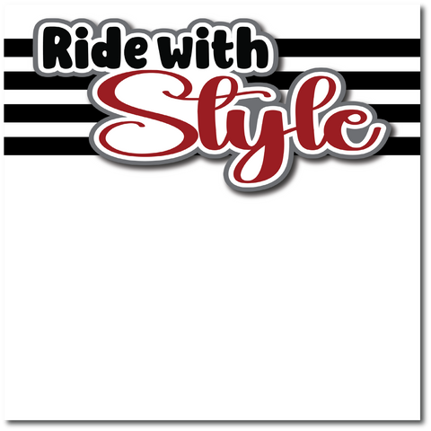 Ride with Style - Printed Premade Scrapbook Page 12x12 Layout