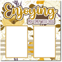Enjoying My Time with You - Printed Premade Scrapbook Page 12x12 Layout