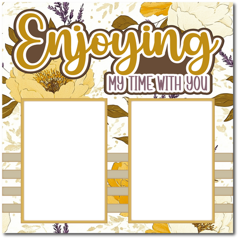 Enjoying My Time with You - Printed Premade Scrapbook Page 12x12 Layout