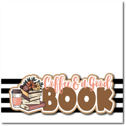 Coffee & a Good Book - Printed Premade Scrapbook Page 12x12 Layout
