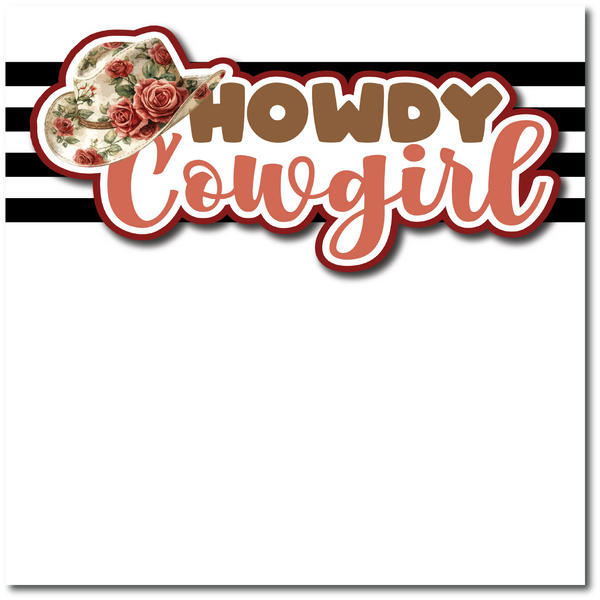 Howdy Cowgirl - Printed Premade Scrapbook Page 12x12 Layout