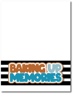 Baking Up Memories  - Printed Premade Scrapbook Page 8.5 x 11 Layout