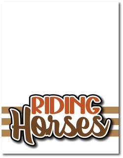 Riding Horses - Printed Premade Scrapbook Page 8.5 x 11 Layout