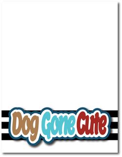 Dog Gone Cute - Printed Premade Scrapbook Page 8.5 x 11 Layout