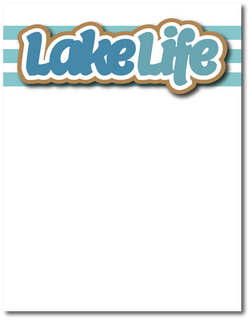 Lake Life - Printed Premade Scrapbook Page 8.5 x 11 Layout