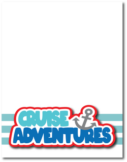Cruise Adventures - Printed Premade Scrapbook Page 8.5 x 11 Layout