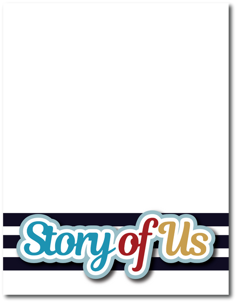 Story of Us - Printed Premade Scrapbook Page 8.5 x 11 Layout