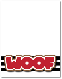 Woof - Printed Premade Scrapbook Page 8.5 x 11 Layout