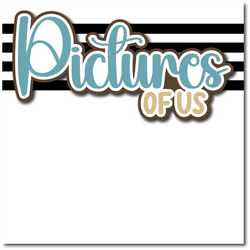 PIctures of Us - Printed Premade Scrapbook Page 12x12 Layout