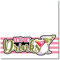 Let's Get Drinks - Printed Premade Scrapbook Page 12x12 Layout