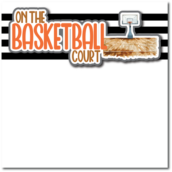 On the Basketball Court - Printed Premade Scrapbook Page 12x12 Layout